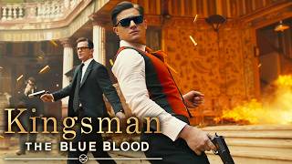 KINGSMAN 4 The Blue Blood Teaser 2024 With Taron Egerton amp Chris Hemsworth [upl. by Salocin]