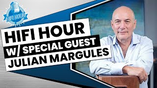 Getting to Know Margules  HiFi Hour with Julian Margules [upl. by Vasti]