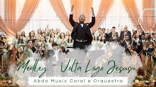 MEDLEY VOLTA LOGO JESUS Ruja o LeãoQuando ELE vemSaudades de casa  Abda Music Coral e Orquestra [upl. by Nnylesor]