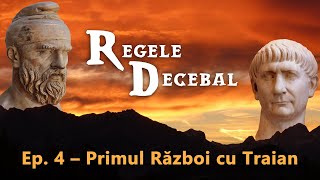 REGELE DECEBAL Ep 4  Primul Război cu Traian [upl. by Idnam38]