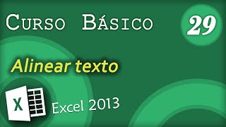 Alinear texto  Excel 2013 Curso Básico 29 [upl. by Margy]