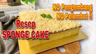 RESEP SPONGE CAKE  NO PENGEMBANG NO PELEMBUT [upl. by Annamarie819]