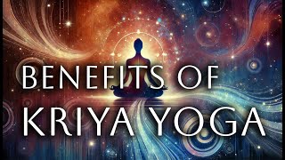 Benefits of Kriya Yoga Discover Ancient Techniques for Modern Wellness [upl. by Pascoe991]