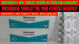 Vasoxen 5 Mg Tablet Nedir Vasoxen 5 Mg Tabletin Yan Etkisi Nedir Vasoxen Tablet Nasıl Kullanılır [upl. by Mccallum]