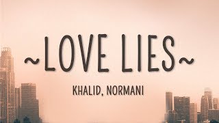 Khalid Normani  Love Lies Lyrics [upl. by Frohne]