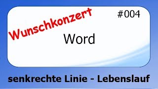 Word Wunschkonzert 004 senkrechter Strich  Lebenslauf deutsch [upl. by Ornstead]