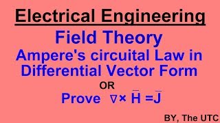 Amperes circuital Law in Differential Vector Form  Prove ∇× H J  curl of H [upl. by Boniface]