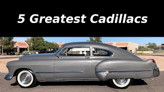 5 Greatest Cadillacs Ever Produced [upl. by Gunas]