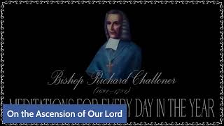 ✠Challoner Meditation Ascension Day [upl. by Resaec]