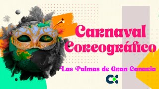 Carnaval Coreográfico  Las Palmas GC 2024 [upl. by Straus456]