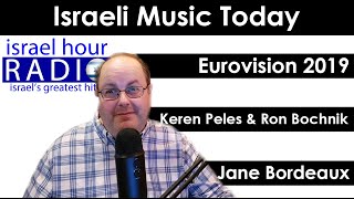 Israeli Music Today  Episode 23 Eurovision 2019 Gal Gadot Keren Peles Jane Bordeaux [upl. by Horn]