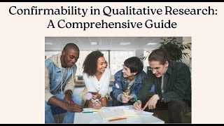 Confirmability in Qualitative Research A Comprehensive Guide [upl. by Elbertina]