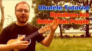 Reindeers Are Better Than People  Frozen Ukulele Tutorial [upl. by Airlie]