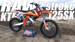 Raw 2 Stroke 2018 KTM 125SX  Dirt Bike Magazine [upl. by Souvaine]