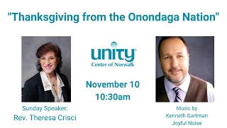 quotThanksgiving from the Onondaga Nationquot w Rev Theresa Crisci  Unity Center Norwalk CT 111024 [upl. by Carlisle]