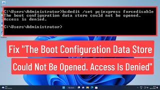 Fix quotThe Boot Configuration Data Store Could Not Be Opened Access Is Deniedquot Error [upl. by Eivol]