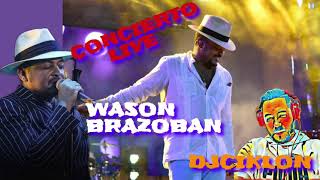 WASON BRAZOBAN CONCIERTO EN VIVO DJCIKLON [upl. by Goldi]