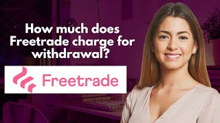 How much does Freetrade charge for withdrawal [upl. by Gneh]