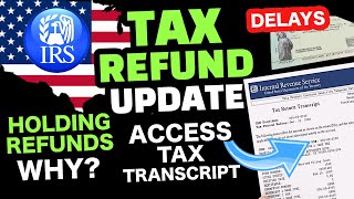 IRS TAX REFUND 2023 UPDATE REFUND Delays Holding Refunds Freezes How To Access Tax Transcript [upl. by Dorothea325]