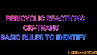 PERICYCLIC REACTIONS  ORGANIC CHEMISTRY  CISTRANS IDENTIFICATION [upl. by Ataeb]