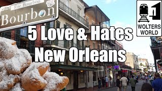 Visit New Orleans  5 Things You Will Love amp Hate About New Orleans Louisiana [upl. by Grof]