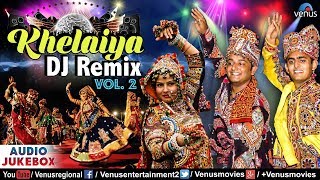 Khelaiya  DJ REMIX  Vol2  Dj Garba Songs  JUKEBOX  Ishtar Regional [upl. by Ahsasal]