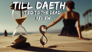 Till death  Tied to the Dead  movie review  Unreveiled hidden secrets [upl. by Yatnuhs]