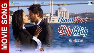 HAWA SARI  New Movie Song  2018 Lily Bily  Pradeep Khadka Priyanka Karki [upl. by Eenej414]