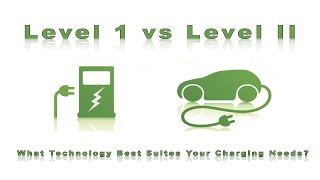 Level 1 VS Level II Charging which is better for you [upl. by Attecnoc]