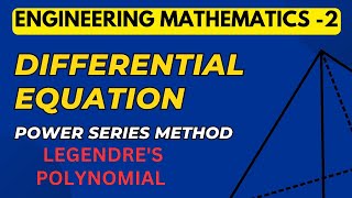 Lec16  Legendre Polynomial  Power Series Method  Second Order Differential Equation M2  Unit 2 [upl. by Ettegroeg682]