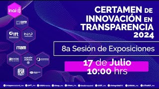 Día 8 de la Etapa de Exposición de Proyectos del Certamen de Innovación en Transparencia 2024 [upl. by Ayirp]