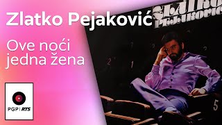 Zlatko Pejaković  Ove noci jedna žena  Audio 1977 HD [upl. by Imoen283]