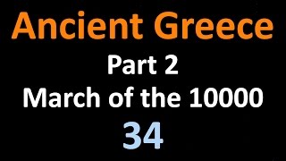 Ancient Greek History  Part 2 March of the 10000  34 [upl. by Glennie]