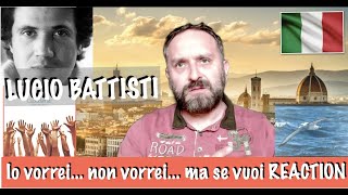 LUCIO BATTISTI  quotIo vorrei non vorrei ma se vuoiquot REACTION [upl. by Nylyahs]