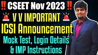 🔴ICSI CSEET Nov 2023 V IMP Announcement🚨ICSI Mock Test Info Admit Card SEB Browser amp Login Details [upl. by Rialc]