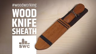 How to make a wooden knife sheath [upl. by Ikciv480]