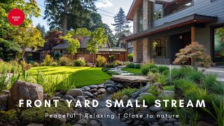 Relaxing Retreat Stream amp Lawn Design for Your Front Yard [upl. by Willin]