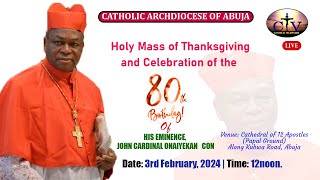 HOLY MASS II THANKSGIVING MASS OF JOHN CARDINAL ONAIYEKANS 80TH BIRTHDAY [upl. by Solrak]