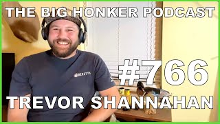 The Big Honker Podcast Episode 766 Trevor Shannahan [upl. by Esdnyl645]