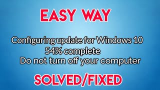 HOW TO FIX CONFIGURING WINDOWS UPDATE FOR WINDOWS 10 DO NOT TURN OFF YOUR COMPUTER 2021 [upl. by Nowed]