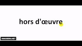 French pronunciation  hors dœuvre [upl. by Antonia]