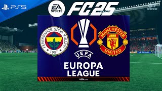 FC 25 Fenerbahce vs Manchester United  Europa League 202425  PS5 [upl. by Anirrak126]