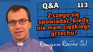 Z czego się spowiadać kiedy nie mam ciężkiego grzechu QampA113 Remigiusz Recław SJ [upl. by Struve]