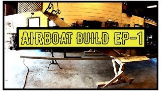 Airboat Build  Episode 1 [upl. by Eiger]