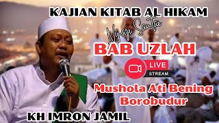 🔴 KAJIAN KITAB AL HIKAM Mmushola Ati bening Borobudur  Ngaji BARENG KH IMRON JAMIL [upl. by Crudden]