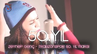 Zeynep Genç  Trabzonspor 50 Yıl Marşı  HD [upl. by Airdnala]