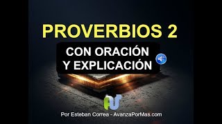 PROVERBIOS 2 con Explicación y ORACIÓN PODEROSA por Sabiduría La Biblia Hablada en Audio NVI [upl. by Nayd373]