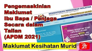 Cara Mengemaskini Maklumat Kesihatan Murid dalam APDM 2021 Panduan Ibu Bapa  Penjaga [upl. by Esiralc]