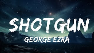 George Ezra  Shotgun Lyrics  15p LyricsLetra [upl. by Wally]