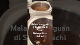 Edisi Malam Mingguan di Shabu Hachi Grand Metropolitan Bekasi [upl. by Missak690]